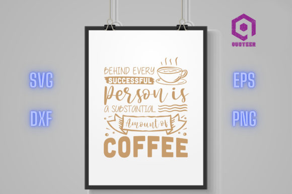 Behind Every Successful Person is Coffee: Graphics & Crafts Asset Review