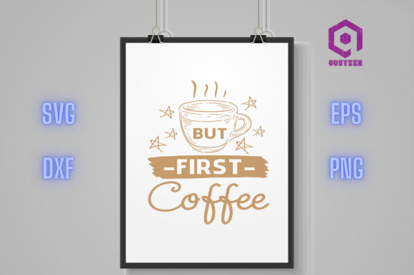 But First Coffee Graphics for Crafts & Marketing