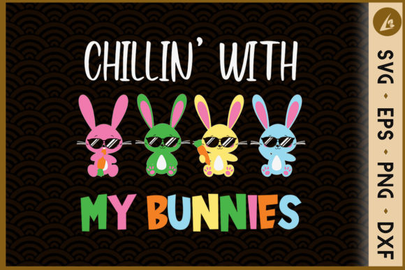 Chillin with My Bunnies Family Easter Graphics