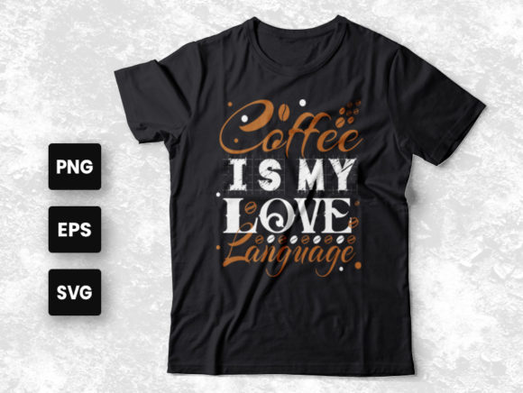 Coffee Is My Love Language Graphics: Print Templates for Publishers