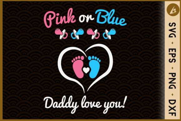 Pink or Blue Daddy Love You Pregnancy Graphics