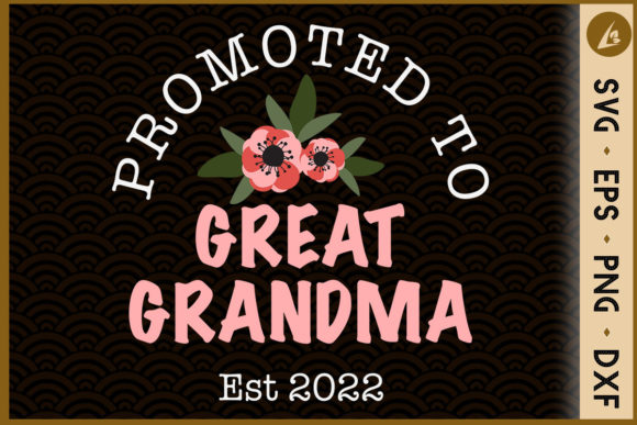Promoted to Great Grandma Est 2022 Graphics for Crafts