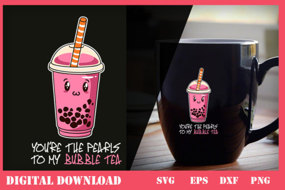 You’re the Pearls to My Bubble Tea: Graphics & Print Templates